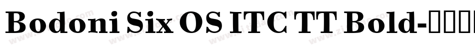 Bodoni Six OS ITC TT Bold字体转换